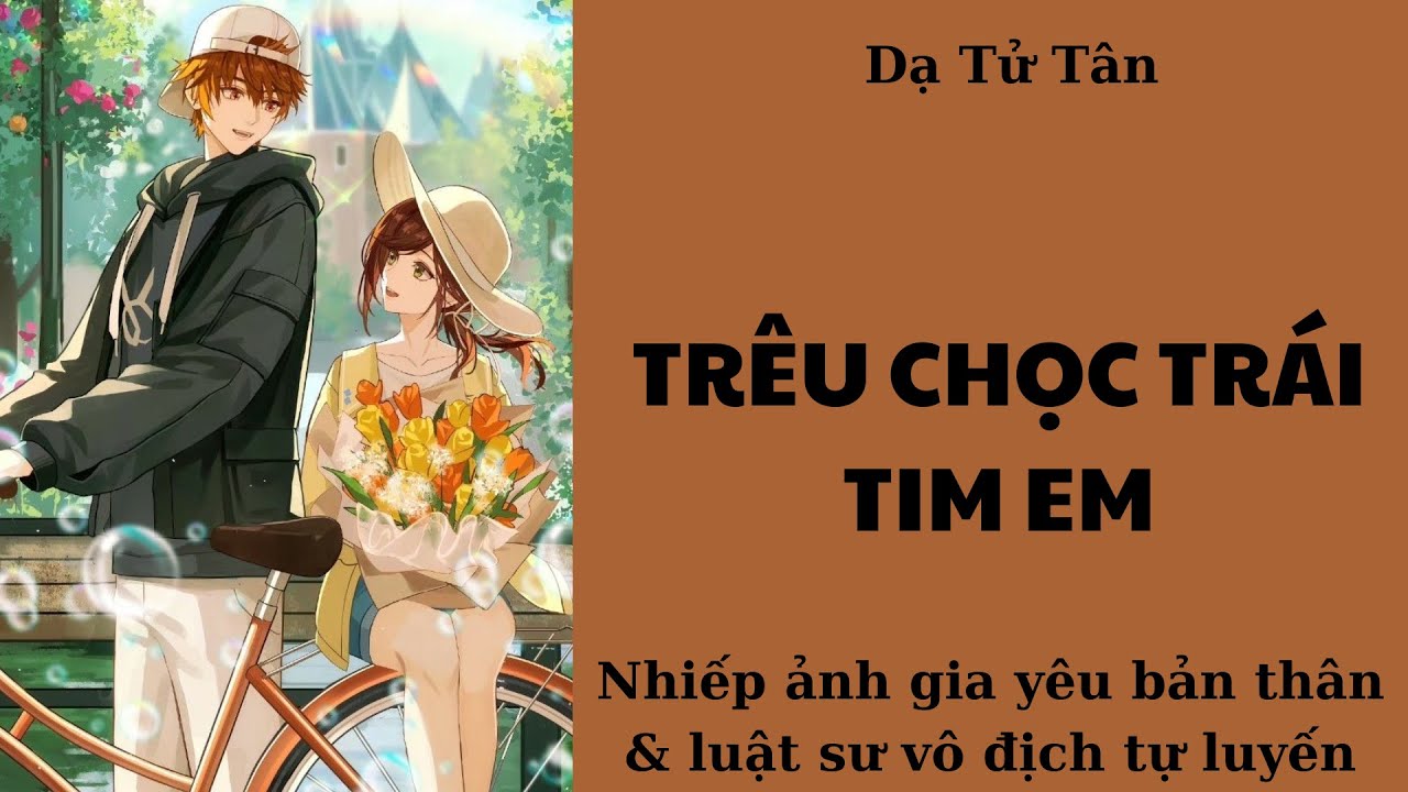 TẬP 1: TRÊU CHỌC TRÁI TIM EM
