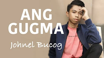 Johnel Bucog - ANG GUGMA (Kuya Bryan - OBM)