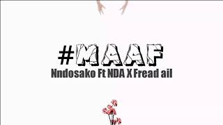 Nndosako Ft NDA x Fread Ail - Maaf (Official audio)