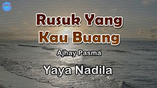 Rusuk Yang Kau Buang -  Yaya Nadila (Lirik Lagu)