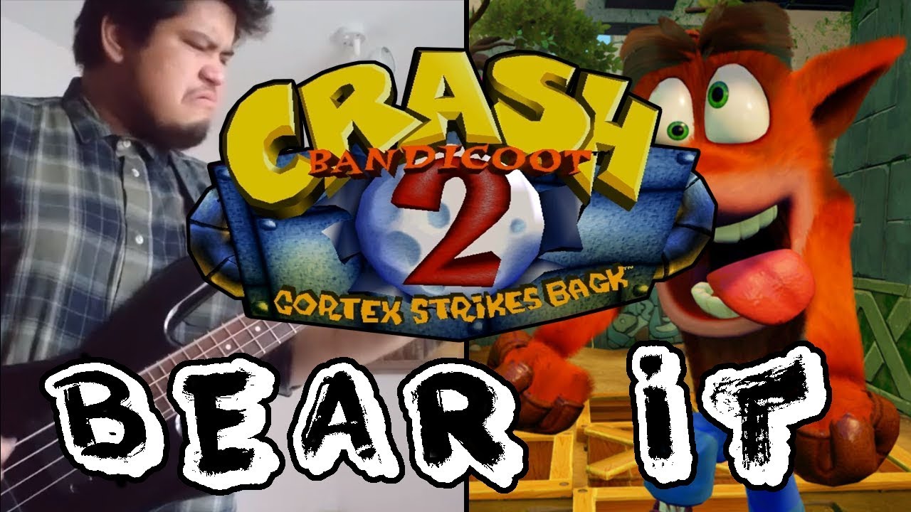 Watch Crash Bandicoot 2: Cortex Strikes Back - Bear it || Progressive Metal Cover || BXD on YouTube Watch Crash Bandicoot 2: Cortex Strikes Back - Bear it || Progressive Metal Cover || BXD on YouTube