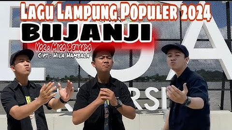 Lagu Lampung Populer 2024 || BUJANJI || Mico Benardo || Cipt. Hila Hambala || Arr Adi Muhtar