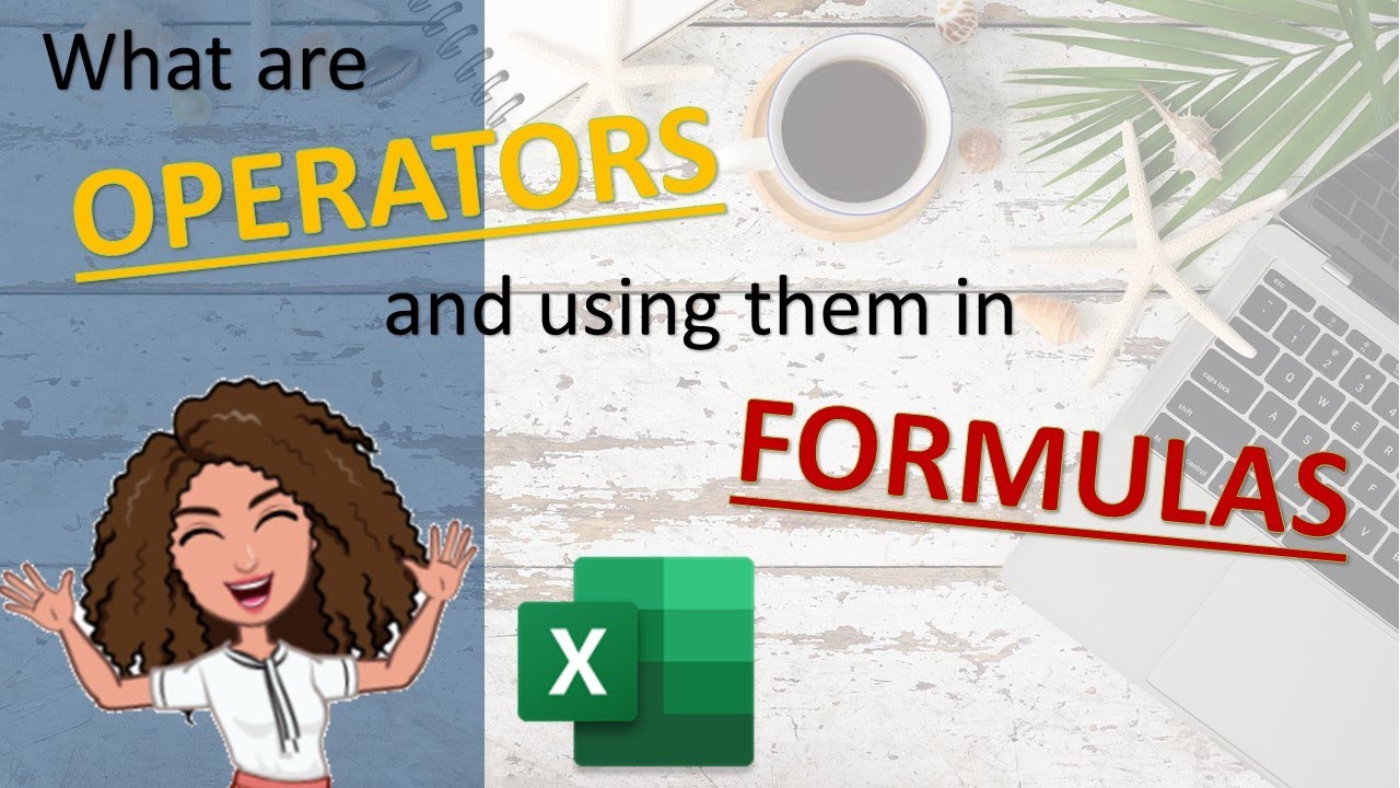 FORMULAS and OPERATORS: Learn the basics of Excel formulas and ...
