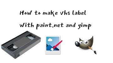 How to make VHS Label with Paint net and Gimp