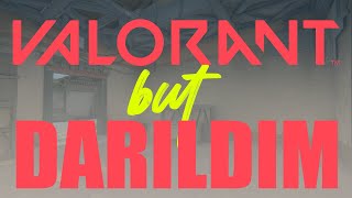 🥴 Valorant but DARILDIM (Valorant moments)