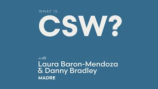 What is CSW with Laura Baron-Mendoza & Danny Bradley
