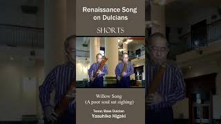 Willow Song (A poor soul sat sighing) Tenor/Bass Dulcian