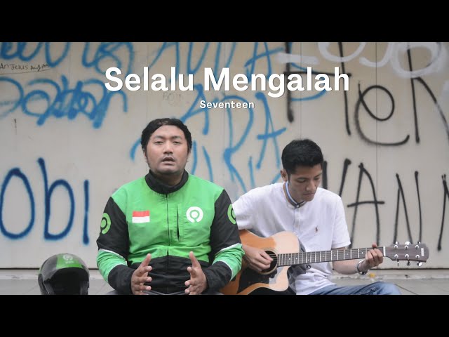 Selalu Mengalah  - Seventeen (cover) | Derry Ojol class=