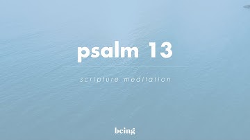 Scripture Meditation | Psalm 13