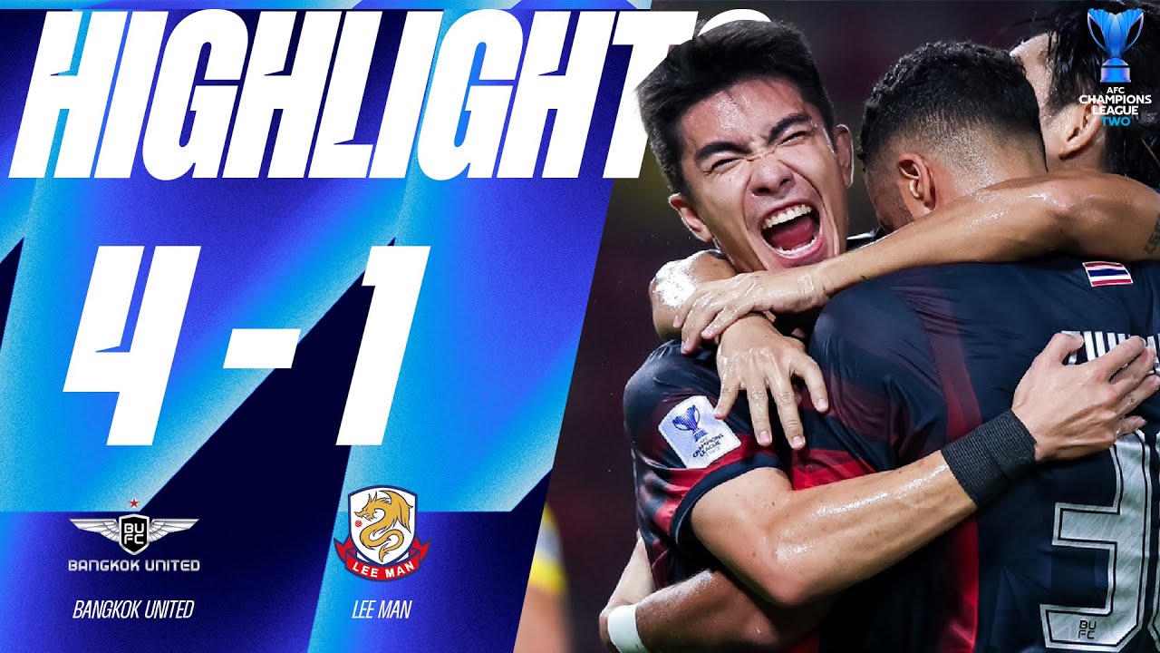 HIGHLIGHTS : Bangkok United FC (THA) 4-1 Lee Man (HKG) | AFC Champions League TWO | 06.11.24