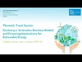 Session 4.2: Innovative Business Models and Financing Mechanisms for Renewable Energy