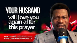 Pray This Prayer and YOUR HUSBAND Will Never Think Of Divorcing You