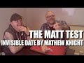 Invisible date by mathew knight  the matt test  live performance  review