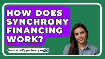 How Does Synchrony Financing Work? - AssetsandOpportunity.org
