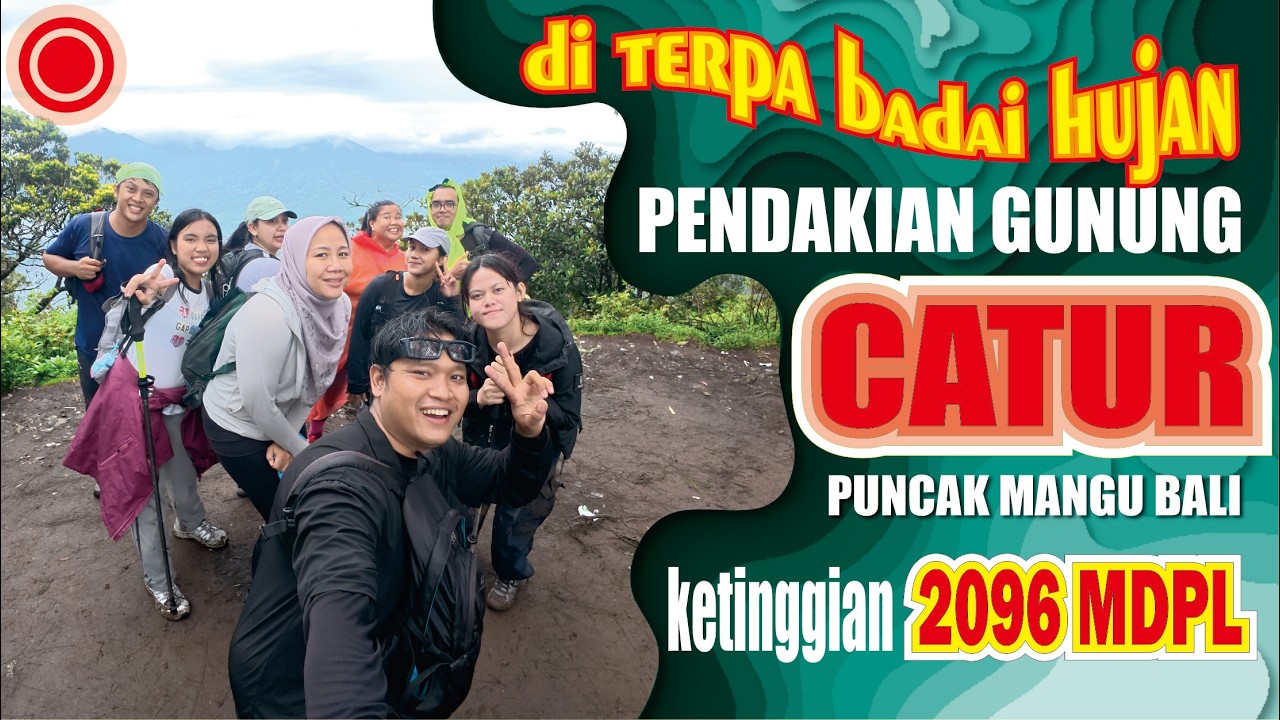pendakian gunung catur bali - di tengah hujan - di atas badai