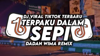 DJ TERPAKU DALAM SEPI STYLE UCIL FVNKY VIRAL TIKTOK TERBARU - DADAN WIMA REMIX