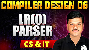Compiler Design 06 | LR(0) Parser | Gate 2025 series | CS & IT