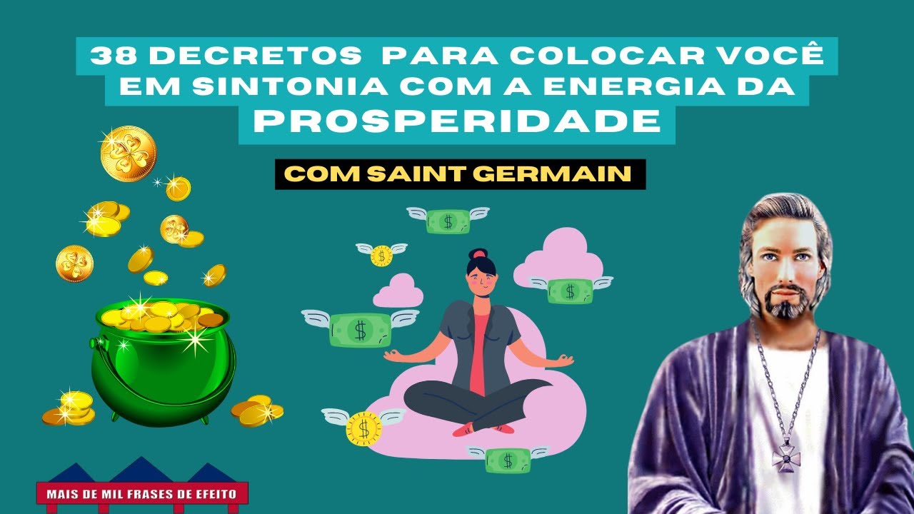 38 Afirmações de Saint Germain para a PROSPERIDADE potencializadas com a energia do EU SOU