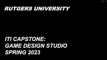 Rutgers University Game Design Capstone Spring 2023