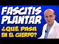 FASCITIS PLANTAR - ¿Qué pasa dentro del cuerpo de quienes la padecen?