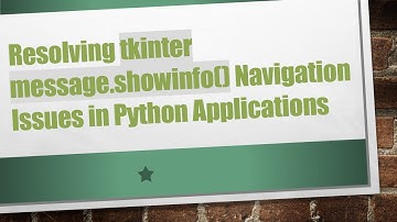Resolving tkinter message.showinfo() Navigation Issues in Python Applications
