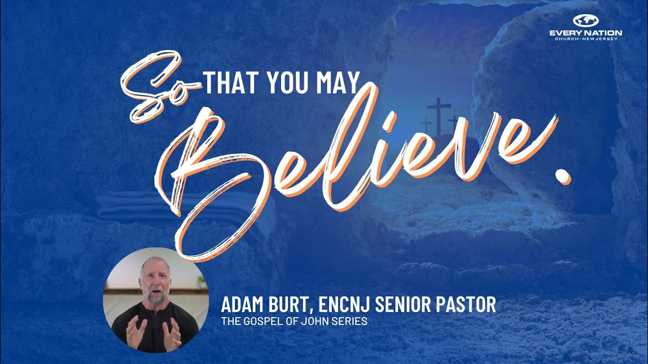 So that you may BELIEVE I November 7 Service I The Gospel of John ...