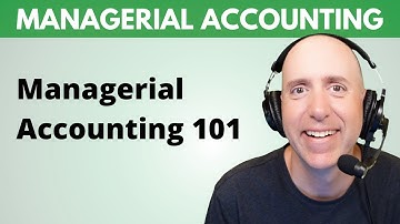 MA1 – Managerial Accounting Basics for Beginners