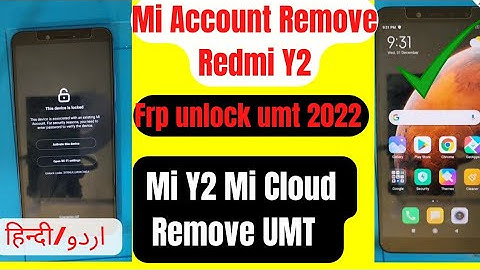 Y2 mi account remove 2022 Mi y2 mi cloud, & frp unlock umt 2022 Frp unlock umt 2022