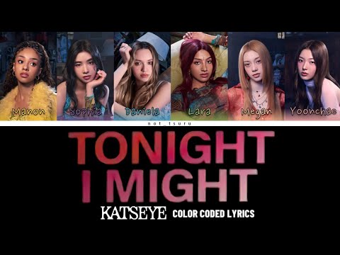 KATSEYE (캣츠아이) - "Tonight I Might" Color Coded Lyrics