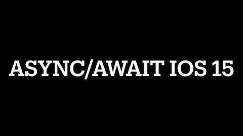 Async Await Operations Intro - iOS 15