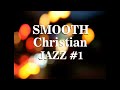 Smooth Christian Jazz 2020 1
