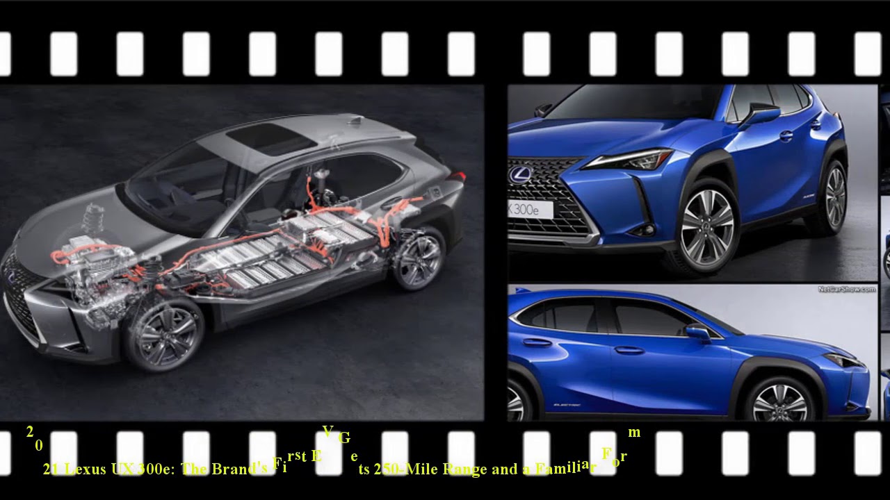 2021 Lexus UX 300e The Brand s First EV Gets 250 Mile Range And A Familiar Form YouTube