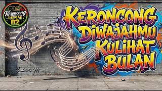 KERONCONG DIWAJAHMU KULIHAT BULAN KERONCONG REGGAE COVER