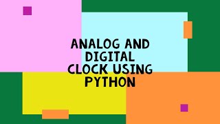 Celebrity ANALOG 'N' DIGITAL CLOCK||PYTHON||PYTHON PROJECT||2020 -2021 Profile