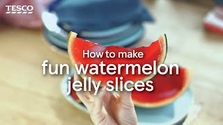 How to Make Fun Watermelon Jelly Slices | Tesco