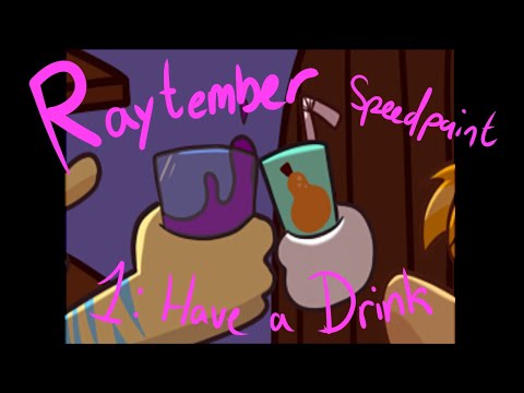 Raytember Speedpaint 1 - (03) Have a Drink Raytember Speedpaint 1 - (03) Have a Drink