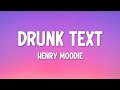 Henry Moodie - drunk text (Lyrics)