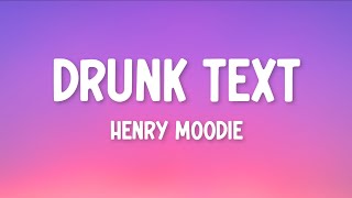 Henry Moodie - drunk text (Lyrics)