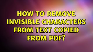 How to remove invisible characters from text copied from PDF? Remove Invisible Characters
