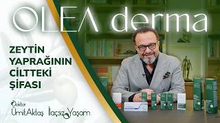 OleaDerma: Zeytin Yaprağının Ciltteki Şifası! | Dr. Ümit Aktaş ile İlaçsız Yaşam