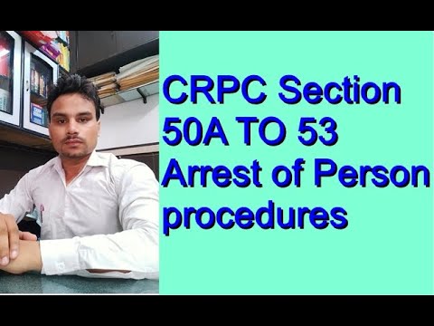Crpc section - 50A TO 53 || Arrest of person procedures - YouTube