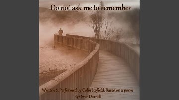 Do Not Ask Me to Remember