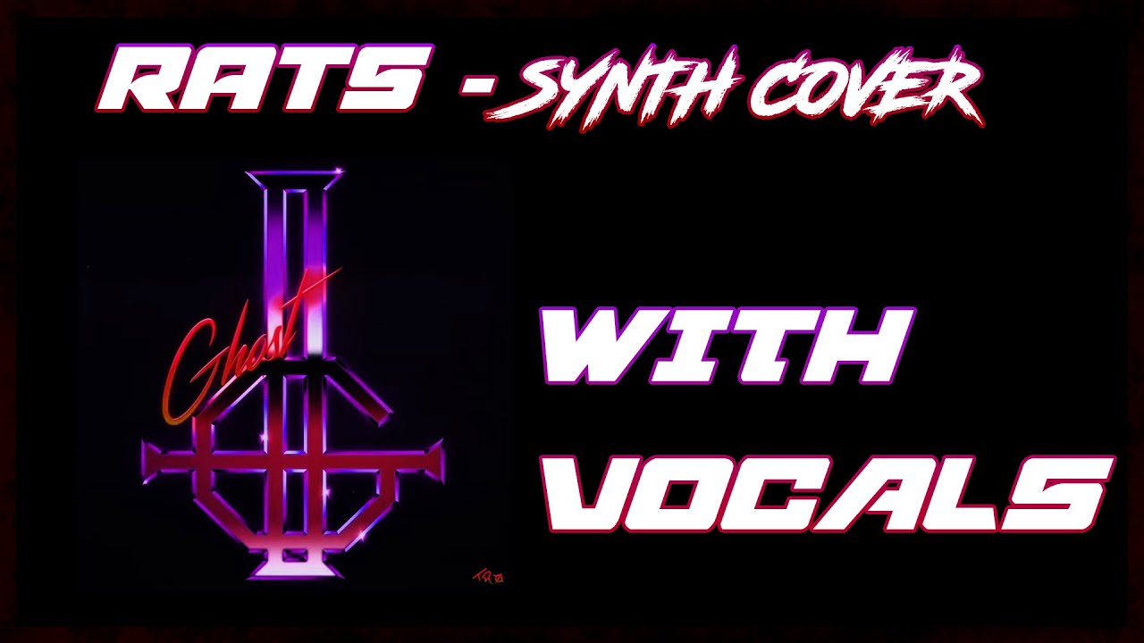 Synth Rats RATS - Ghost Synth Cover by Zeropoint - with Vocals and guitars - HQ ...