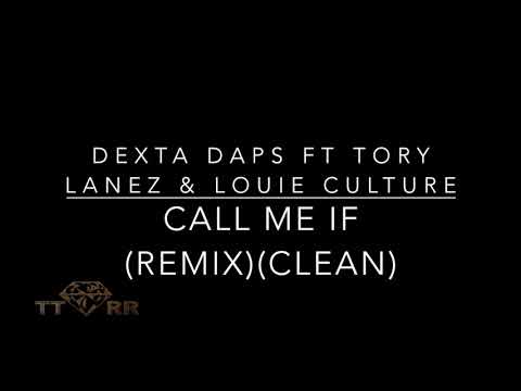 Dexta Daps ft Tory Lanez & Louie Culture - Call Me If (REMIX)(TTRR Clean Version)
