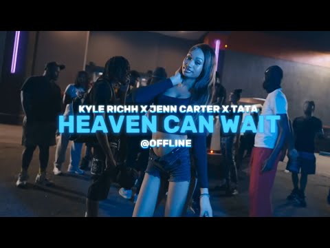 Heaven Can Wait - Kyle Richh x Jenn Carter x Tata