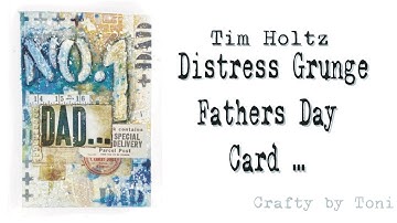 ***TIM HOLTZ*** Distress Grunge FATHERS DAY CARD …..