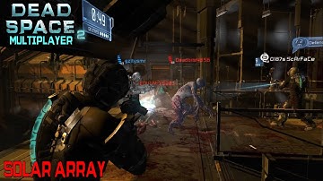 Dead Space 2 Multiplayer Xbox #313 - 3 vs 3 - Solar Array