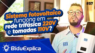 BiduExplica #57 | O sistema fotovoltaico funciona em casas com rede trifásica (220V) e tomadas 110V.