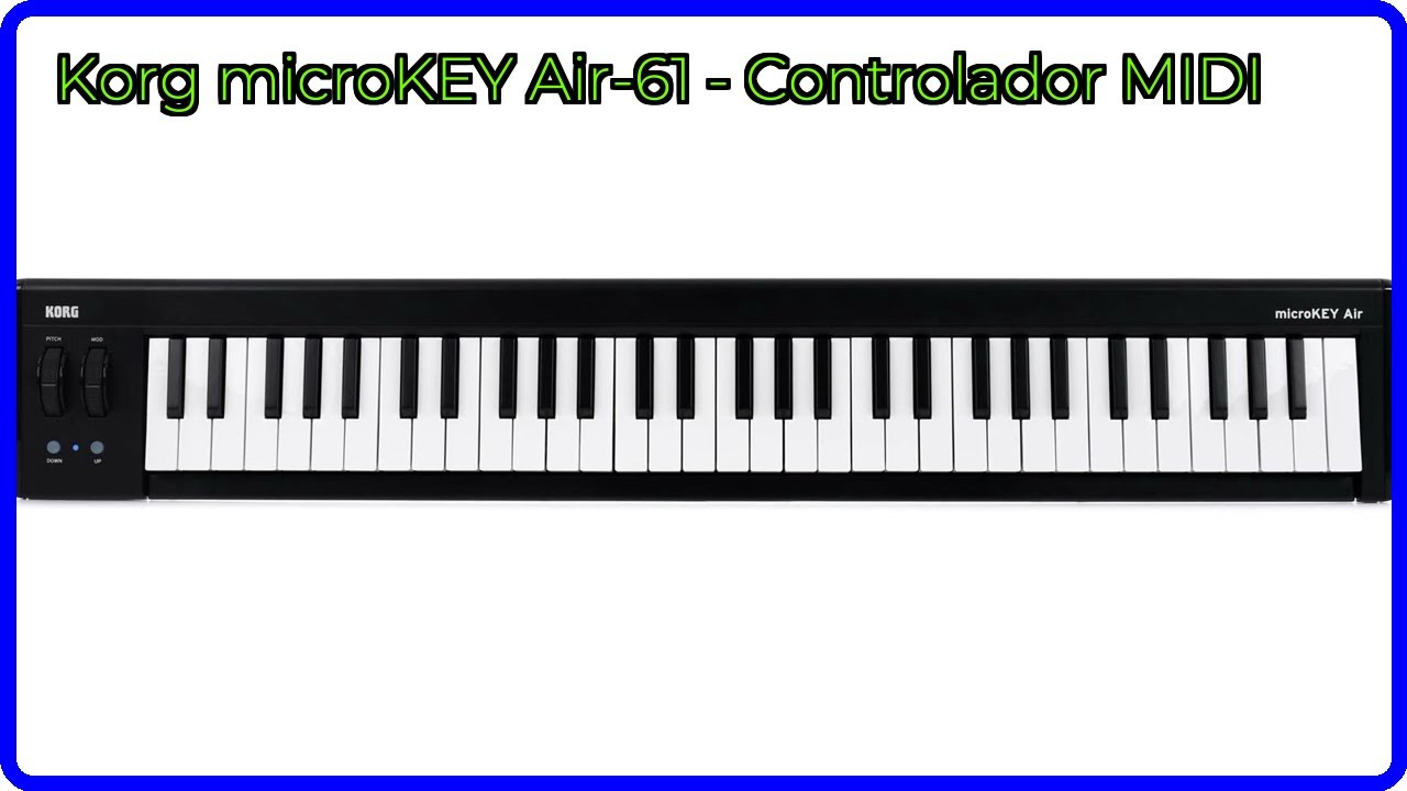RESEÑA (2025) : Korg microKEY Air-61 - Controlador MIDI. DETALLES
