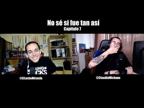 No sé si fue tan así - Capítulo 7